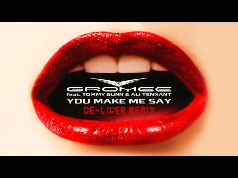 Gromee Feat. Tommy Gunn & Ali Tennant - You Make Me Say (De-Liver Remix)
