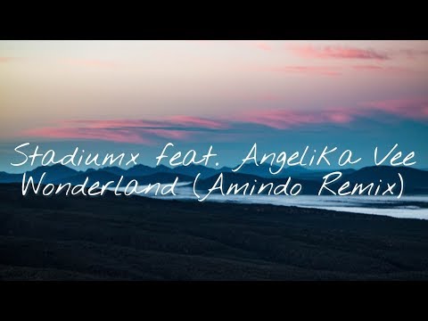 Stadiumx feat. Angelika Vee - Wonderland (Amindo Remix)