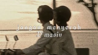 Download lagu jangan menyerah - d'masiv | speed up [tiktok version] mp3