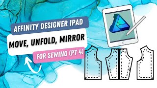 Unfold and Mirror Pattern Pieces in Affinity Designer iPad for Sewing (Pt. 4)