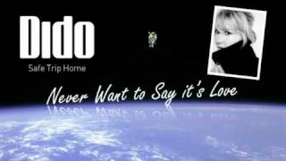 Dido - Never Want to Say it&#39;s Love