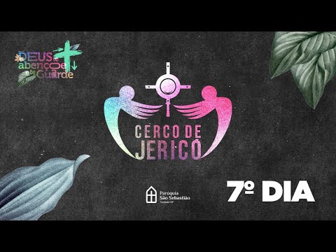 CERCO DE JERICÓ 7° DIA | 16.07.23 | Padre Rodrigo Natal, Canthares E Flávio Vitor Jr.