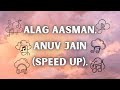 Alag Aasman Anuv Jain speed up.