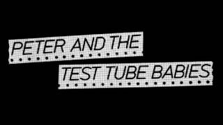 Peter And The Test Tube Babies  -  No Invitation