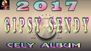 GIPSY SENDY CELY ALBUM 2017 GIPSY SENDY CELY ALBUM 2017