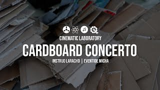 Video thumbnail for Cardboard Concerto | Instruo Larachd, Eventide Misha by Cinematic Laboratory