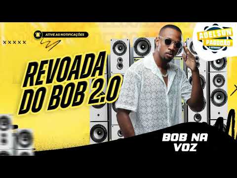 BOB NA VOZ - REVOADA DO BOB 2.0 - LANÇAMENTO 2025