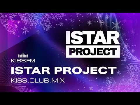 ISTAR PROJECT - Progressive House, Melodic House, Trance | KISS.CLUB.MIX (