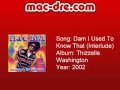 Mac Dre - Dam I Used To Know That (Interlude)