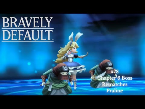 Chapter 6 Boss Rematches: Praline - Bravely Default #78