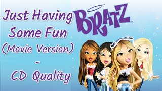 #Bratz - Just Having Some Fun (HQ Movie Version)