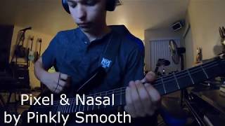 Pixel &amp; Nasal - Pinkly Smooth (Guitar Cover)
