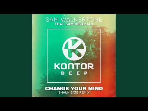 Change Your Mind (Shaun Bate Edit Mix)