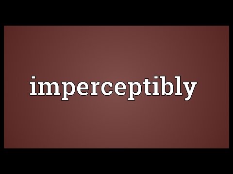 Imperceptibility Definition