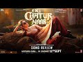 Ek Chatur Naar SONG REVIEW Divya Khossla Neil Nitin Mukesh Umesh Shukla 12th September 2025