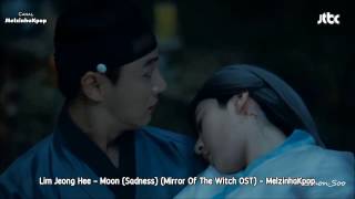 Lim Jeong Hee - Moon (Sadness) (Mirror Of The Witch OST) [Legendado + Romanizado + Eng. Subtittles]