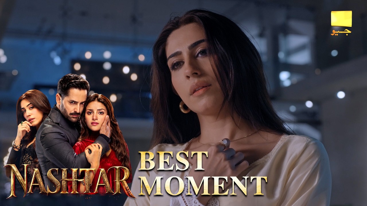 Nashtar Episode 24 | 𝐁𝐞𝐬𝐭 𝐌𝐨𝐦𝐞𝐧𝐭 𝟎𝟒 | Danish Taimoor - Anmol Baloch | Har Pal Geo