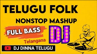 Telugu nonstop dj remix songs Tenangana Folk Songs Remix Dj Dinna telugu 2021 telugu dj
