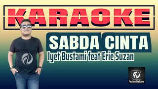 Download lagu Sabda Cinta KARAOKE Iyet Bustami feat Erie Suzan mp3