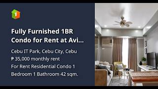 Fully Furnished 1BR Condo for Rent at Avida Riala, Cebu IT Park