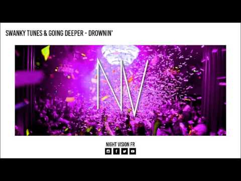 Swanky Tunes & Going Deeper  - Drownin