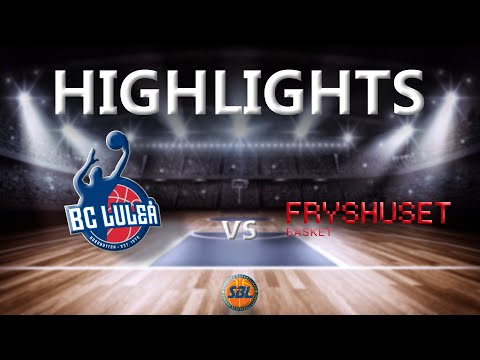 Highlights: BC Luleå - Fryshuset Basket