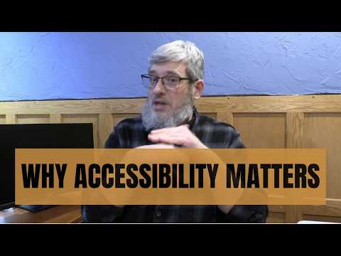 Why Accessibility Matters