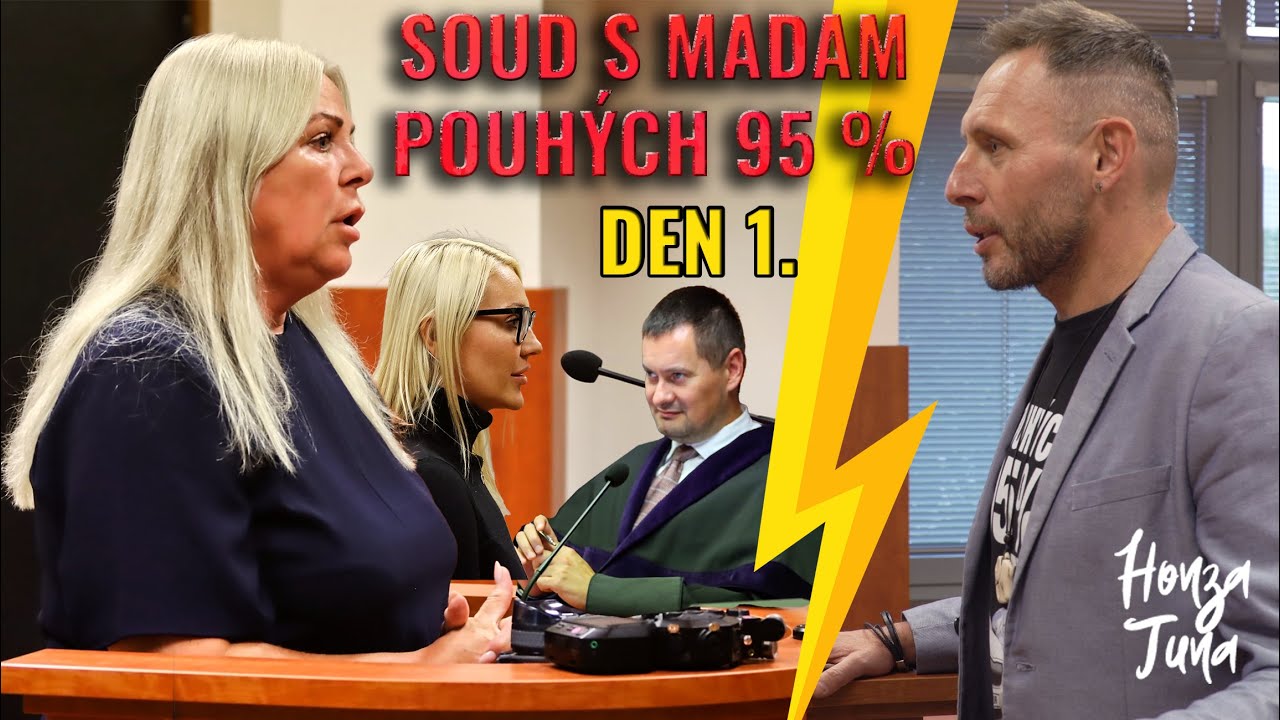 A je to tady! Madam POUHÝCH 95 %! před soudem. Den první.
