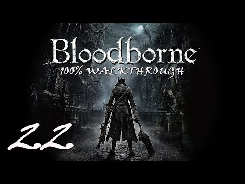 Bloodborne - 100% Walkthrough Part 22 : Crow of Cainhurst