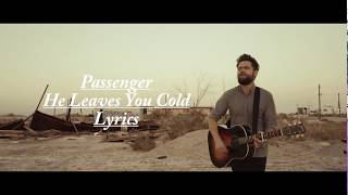 Passenger - He Leaves You Cold Lyrics