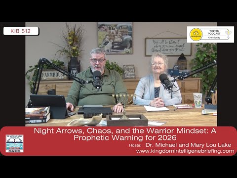 Night Arrows, Chaos, and the Warrior Mindset  A Prophetic Warning for 2026 | KIB 512