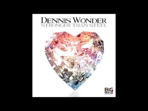 Dennis Wonder - Stronger Than Steel