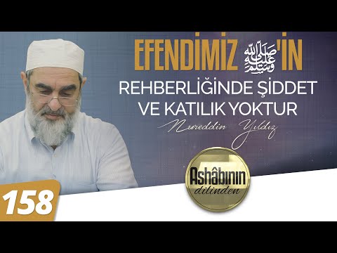 EFENDİMİZ ﷺ'İN REHBERLİĞİNDE ŞİDDET VE KATILIK YOKTUR - 158.Bölüm | 4K