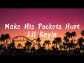 Lil Kayla Make His Pockets Hurt Clean Lyrics