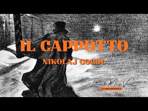 IL CAPPOTTO - di Nikolaj V. Gogol - lettura di Marisa Vacca - (La Voce Racconta)