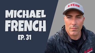 EP. 31 - Michael French // Then And Now Podcast