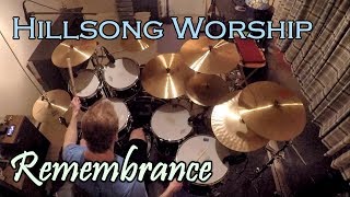 Hillsong Worship - Remembrance (Drum Cover)