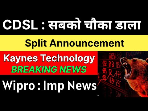 CDSL share latest news 🚨 SPLIT ANNOUNCEMENT 🚨 KAYNES TECHNOLOGY share latest news • WIPRO share