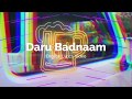 Daru Badnaam English Lyrics