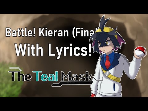 Battle! Kieran (Final) With Lyrics! | Pokemon Scarlet & Violet: The Teal Mask
