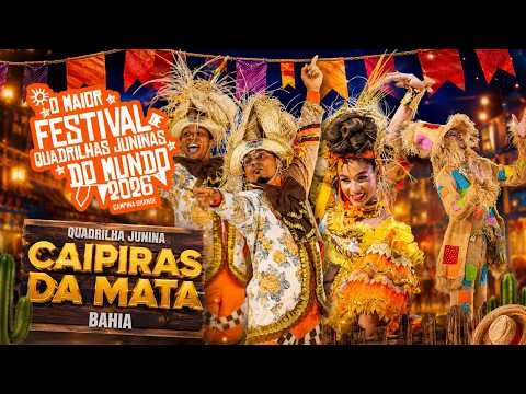[SÃO JOÃO 2026] QUADRILHA CAIPIRAS DA MATA (BA) MAIOR FESTIVAL DE QUADRILHAS JUNINAS DO MUNDO