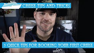 5 Quick Tips for Booking Your First Cruise