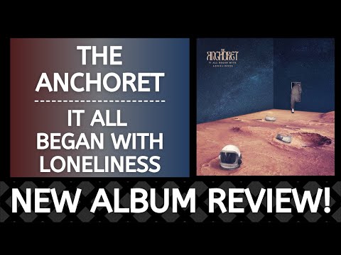The Anchoret - It All Began With Loneliness REVIEW || New Album Spotlight!