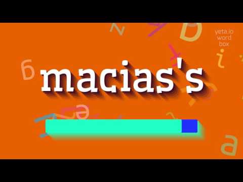 How to say "macias's"! (High Quality Voices)
