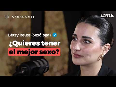 Cómo tener el mejor SEXO: Transforma tu Vida Sexual y Relaciones | Sexóloga (Betsy Reuss)