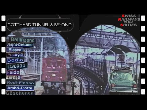 GOTTHARD TUNNEL & beyond Swiss Railways 1967