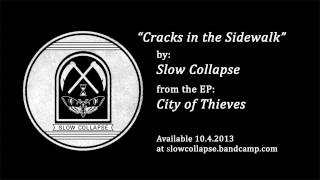 Slow Collapse - Cracks in the Sidewalk