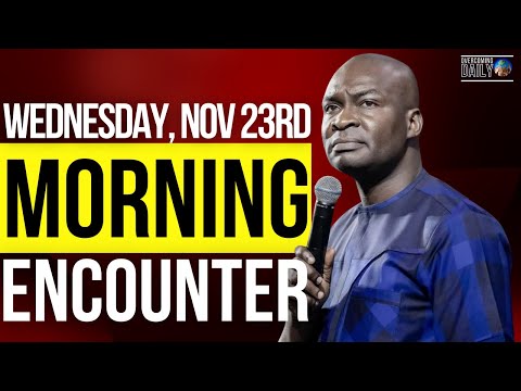 [WEDNESDAY, NOV 23RD] MORNING SUPERNATURAL ENCOUNTER WITH THE WORD OF GOD | APOSTLE JOSHUA SELMAN