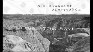 Six Organs of Admittance &quot;Exultation Wave&quot; (Official Song)