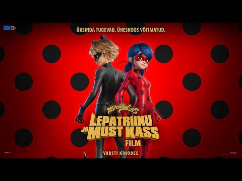 LEPATRIINU JA MUST KASS. FILM / Ladybug & Cat Noir: The Movie - reklaamklipp. Kinodes 25. augustist.